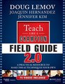 Teach Like a Champion Field Guide 20 A Practical Resource to Make the 62 Techniques Your Own