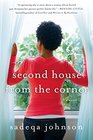 Second House from the Corner A Novel