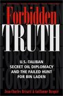 Forbidden Truth: U.S.-Taliban Secret Oil Diplomacy, Saudi Arabia and the Failed Search for bin Laden