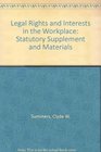 Legal Rights and Interests in the Workplace Statutory Supplement and Materials