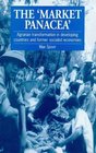 The Market Panacea Agrarian Transformation in LDCs and Former Socialist Economies