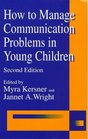 How to Manage Communication Problems in Young Children