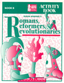 Romans Reformers Revolutionaries Activity Book  Book B