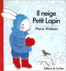 Il neige Petit Lapin