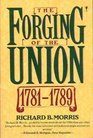 The Forging of the Union 17811789