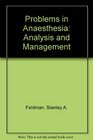 Problems in Anaesthesia Analysis and Management