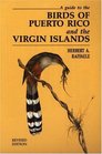 A Guide to the Birds of Puerto Rico and the Virgin Islands  Revised Edition