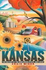Kansas The History of the Sunflower State 18542000