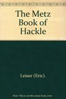 The Metz Book of Hackle