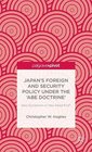 Japan's Foreign and Security Policy Under the 'Abe Doctrine' New Dynamism or New Dead End