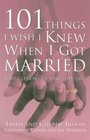 101 Things I Wish I Knew When I Got Married Simple Lessons to Make Love Last