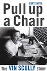 Pull Up a Chair The Vin Scully Story