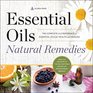 Essential Oils Natural Remedies The Complete AZ Reference of Essential Oils for Health and Healing