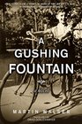 A Gushing Fountain A Novel