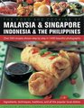 Food and Cooking of Malaysia  Singapore Indonesia  the Philippines Over 340 Recipes Shown Step By Step In 1400 Beautiful Photographs