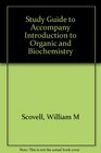 Study Guide to Accompany Introduction to Organic and Biochemistry