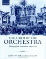 The Birth of the Orchestra History of an Institution 16501815