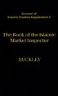 The Book of the Islamic Market Inspector Nihayat AlRutba Fi Talab AlHisba