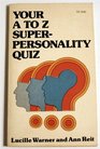 Your A to Z Super Personality Quiz