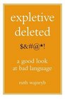 Expletive Deleted  A Good Look at Bad Language