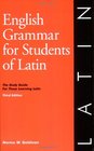 English Grammar for Students of Latin The Study Guide for Those Learning Latin