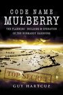 CODE NAME MULBERRY The planning Building and Operation of the Normandy Harbours