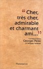 Cher tres cher admirable et charmant ami Correspondance Georges PerecJacques Lederer