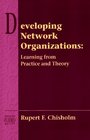 Developing Network Organizations Learning from Practice and Theory