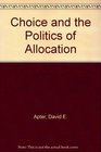 Choice and the Politics of Allocation