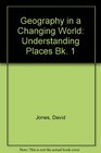 Geography in a Changing World Understanding Places Bk 1