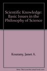 Scientific Knowledge Basic Issues in the Philosophy of Science