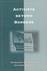 Activists Beyond Borders Advocacy Networks in International Politics
