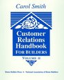 Customer Relations Handbook for Builders Volumes I  II