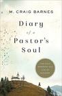 Diary of a Pastor's Soul The Holy Moments in a Life of Ministry