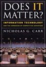 Does IT Matter Information Technology and the Corrosion of Competitive Advantage