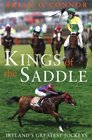 Kings of the Saddle Ireland's Greatest Jockeys