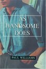 As Handsome Does