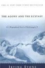 The Agony and the Ecstasy: A Novel of Michelangelo