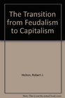 The Transition from Feudalism to Capitalism