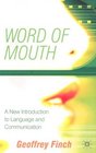 Word of Mouth A New Introduction to Language and Communication