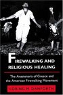 Firewalking and Religious Healing The Anastenaria of Greece and the American Firewalking Movement