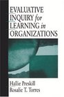 Evaluative Inquiry for Learning in Organizations