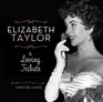 Elizabeth Taylor A Loving Tribute