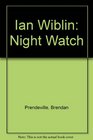 Ian Wiblin Night Watch