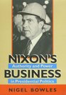 Nixon's Business Authority And Power in Presidential Poltics