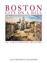 Boston City on a Hill An Illustrated History