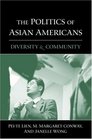 The Politics of Asian Americans Diversity and Community