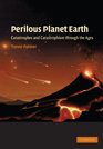 Perilous Planet Earth Catastrophes and Catastrophism through the Ages