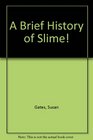 A Brief History of Slime
