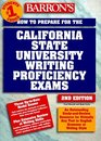 How to Prepare for the California State University Writing Proficiency Exams